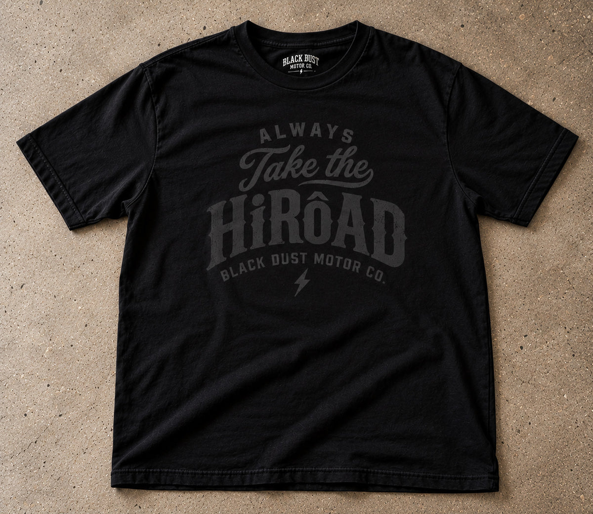 Black tee with the Always Take The HiRôad script graphic, Black Dust Motor Co.